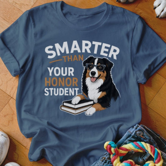 Smarter Than Your Honor Student Shirt - The Pawsitive Initiative