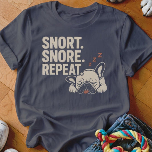 Snort Snore Repeat Shirt - The Pawsitive Initiative