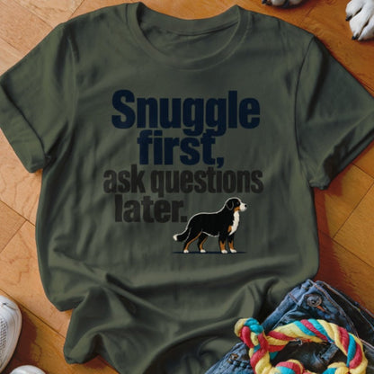 Snuggle First, Ask Questions Later Shirt - The Pawsitive Initiative