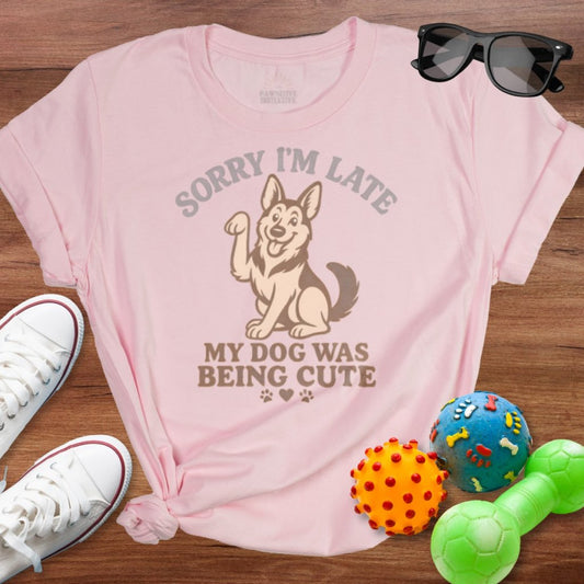 Sorry I'm Late Dog Was Cute Shirt - The Pawsitive Initiative