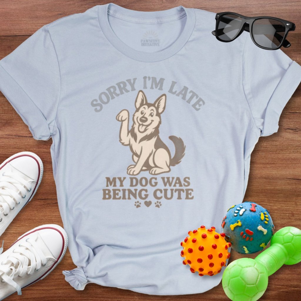Sorry I'm Late Dog Was Cute Shirt - The Pawsitive Initiative