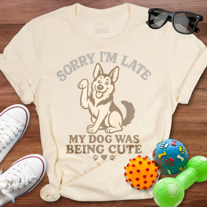 Sorry I'm Late Dog Was Cute Shirt - The Pawsitive Initiative