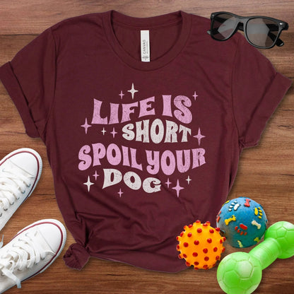 Spoil Your Dog Shirt - The Pawsitive Initiative