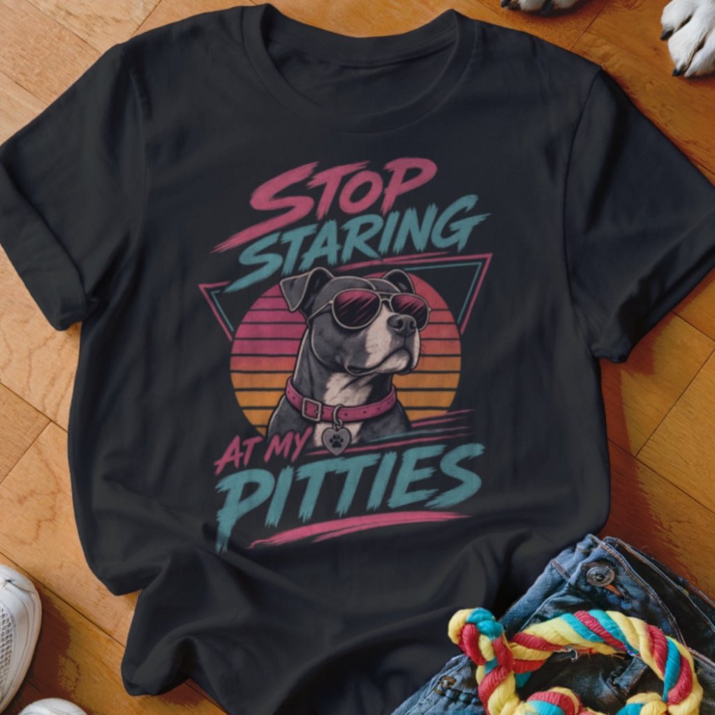 Stop Staring At My Pitties Shirt - The Pawsitive Initiative