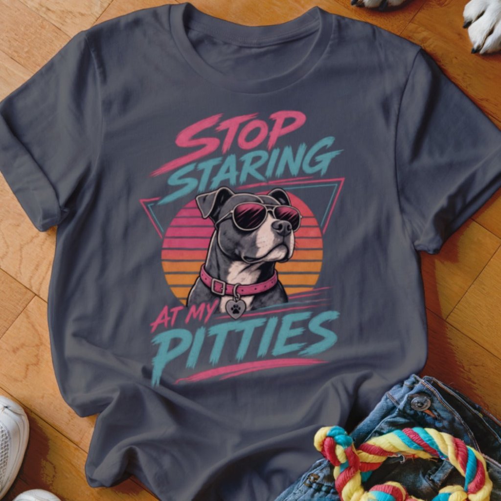 Stop Staring At My Pitties Shirt - The Pawsitive Initiative