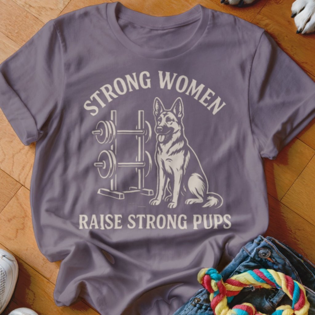 Strong Women Raise Strong Pups Shirt - The Pawsitive Initiative