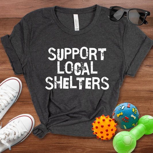Support Local Shelters Shirt - The Pawsitive Initiative