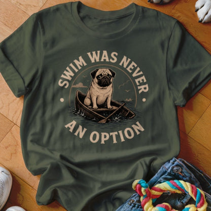 Swim Was Never an Option Pug Shirt - The Pawsitive Initiative