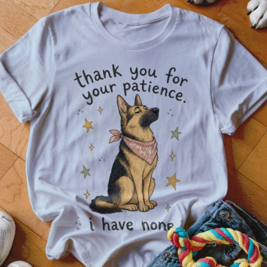 Thank You For Your Patience Shirt - The Pawsitive Initiative