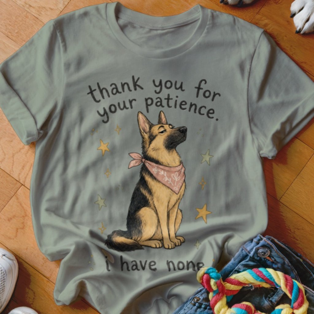 Thank You For Your Patience Shirt - The Pawsitive Initiative