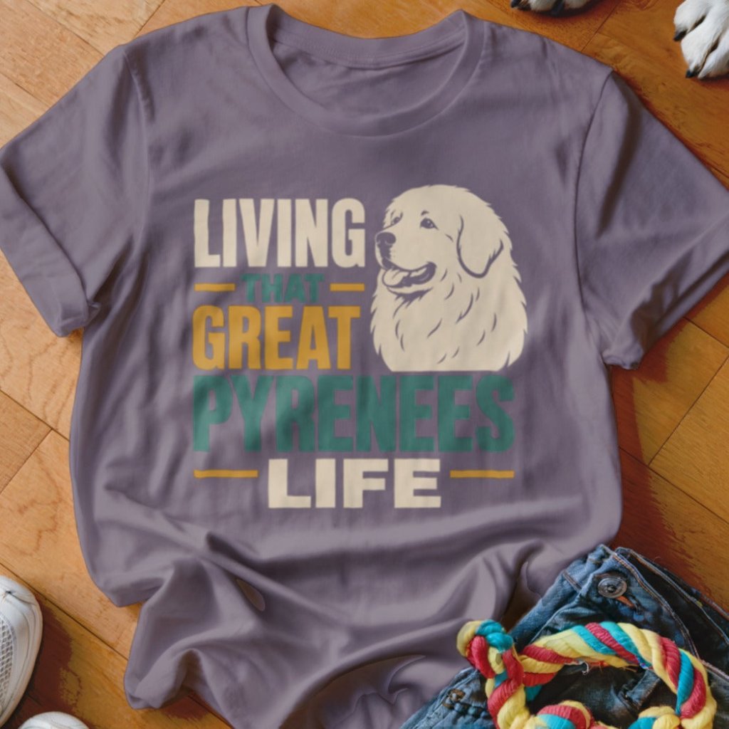 That Great Pyrenees Life Shirt - The Pawsitive Initiative