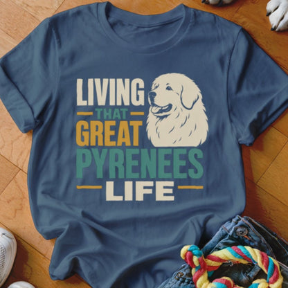 That Great Pyrenees Life Shirt - The Pawsitive Initiative