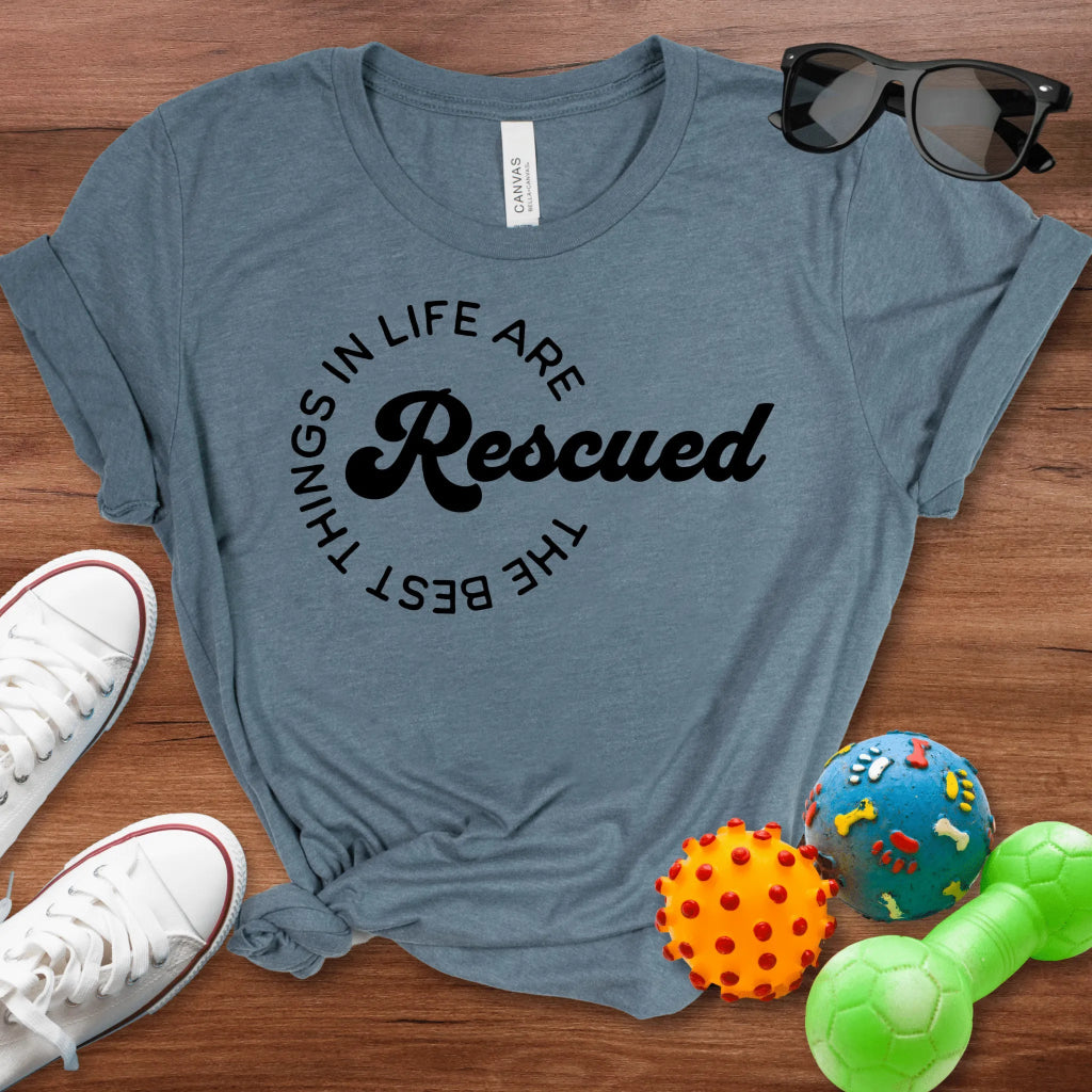 The Best Things In Life Are Rescued Shirt - The Pawsitive Initiative