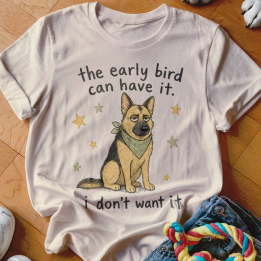 The Early Bird Can Have It Shirt - The Pawsitive Initiative