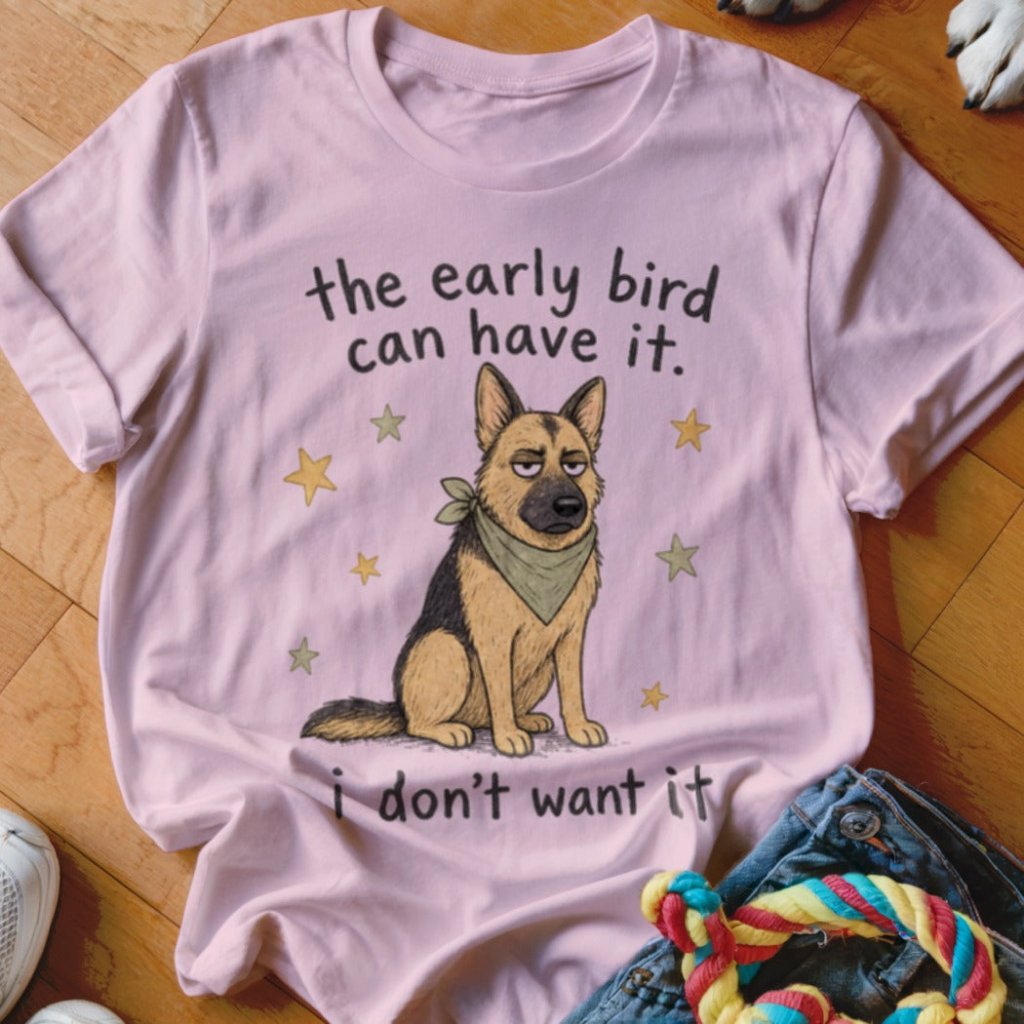 The Early Bird Can Have It Shirt - The Pawsitive Initiative