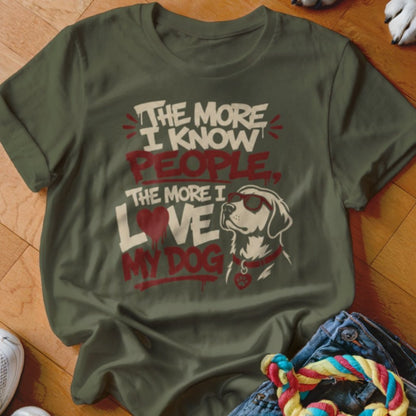 The More I Know People Shirt - The Pawsitive Initiative