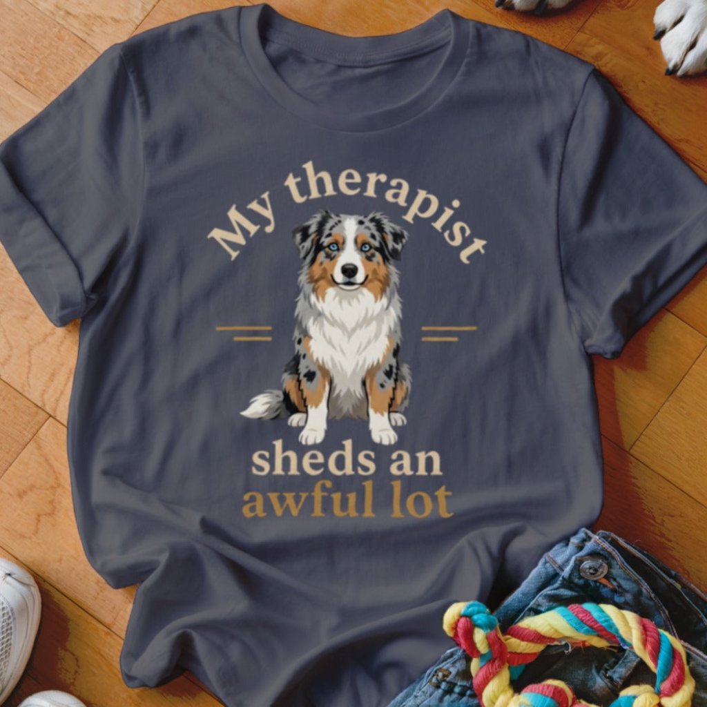 Therapist Sheds An Awful Lot Aussie Shirt - The Pawsitive Initiative
