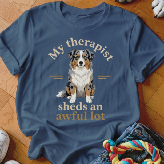 Therapist Sheds An Awful Lot Aussie Shirt - The Pawsitive Initiative