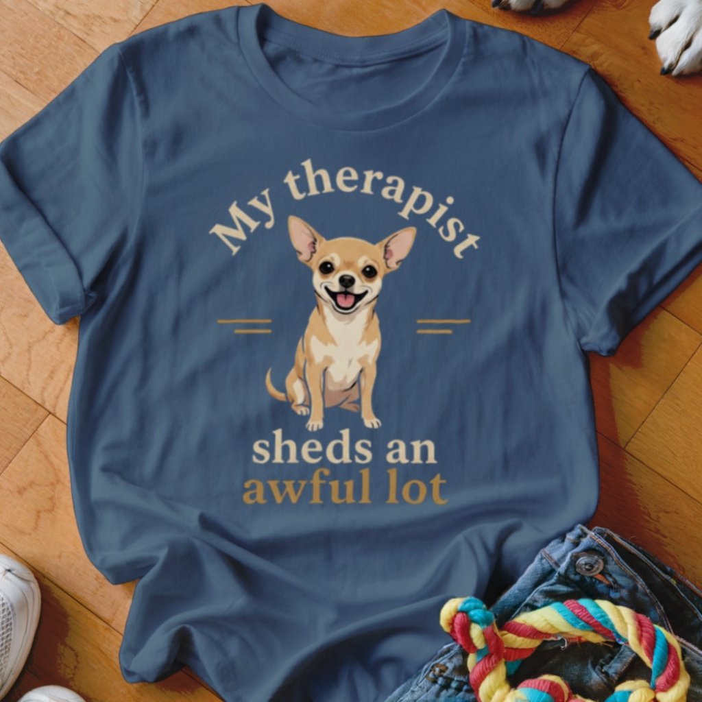 Therapist Sheds An Awful Lot Chihuahua Shirt - The Pawsitive Initiative