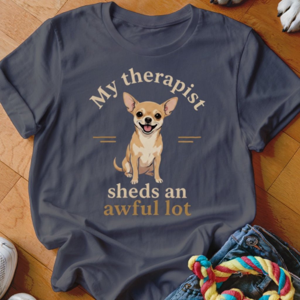 Therapist Sheds An Awful Lot Chihuahua Shirt - The Pawsitive Initiative