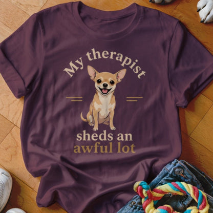 Therapist Sheds An Awful Lot Chihuahua Shirt - The Pawsitive Initiative