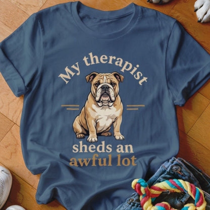 Therapist Sheds An Awful Lot English Bulldog Shirt - The Pawsitive Initiative