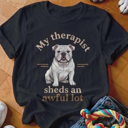 Therapist Sheds An Awful Lot English Bulldog Shirt - The Pawsitive Initiative