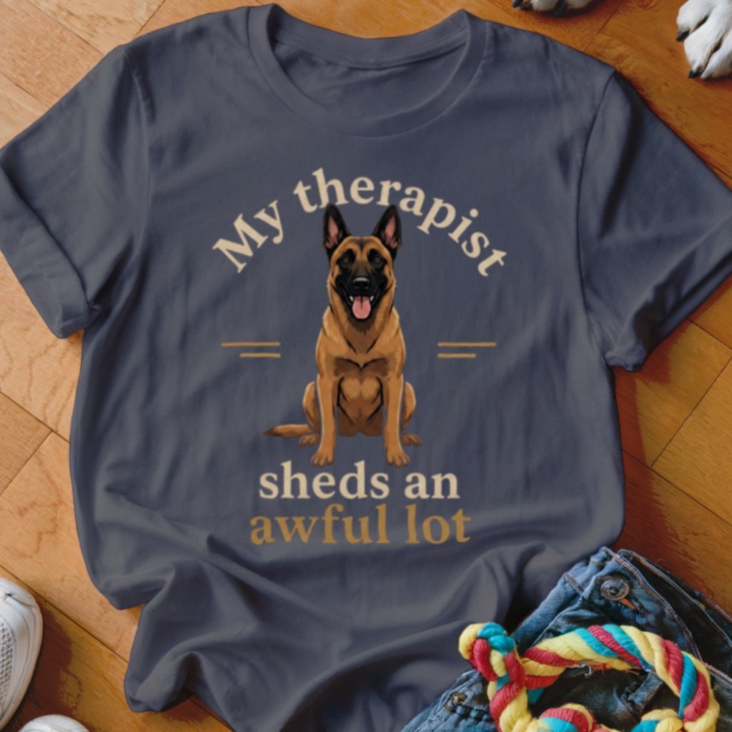 Therapist Sheds An Awful Lot Malinois Shirt - The Pawsitive Initiative