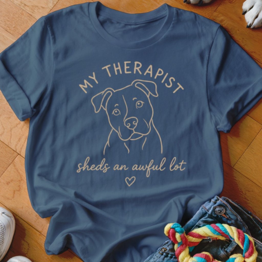 Therapist Sheds An Awful Lot Pittie Shirt - The Pawsitive Initiative