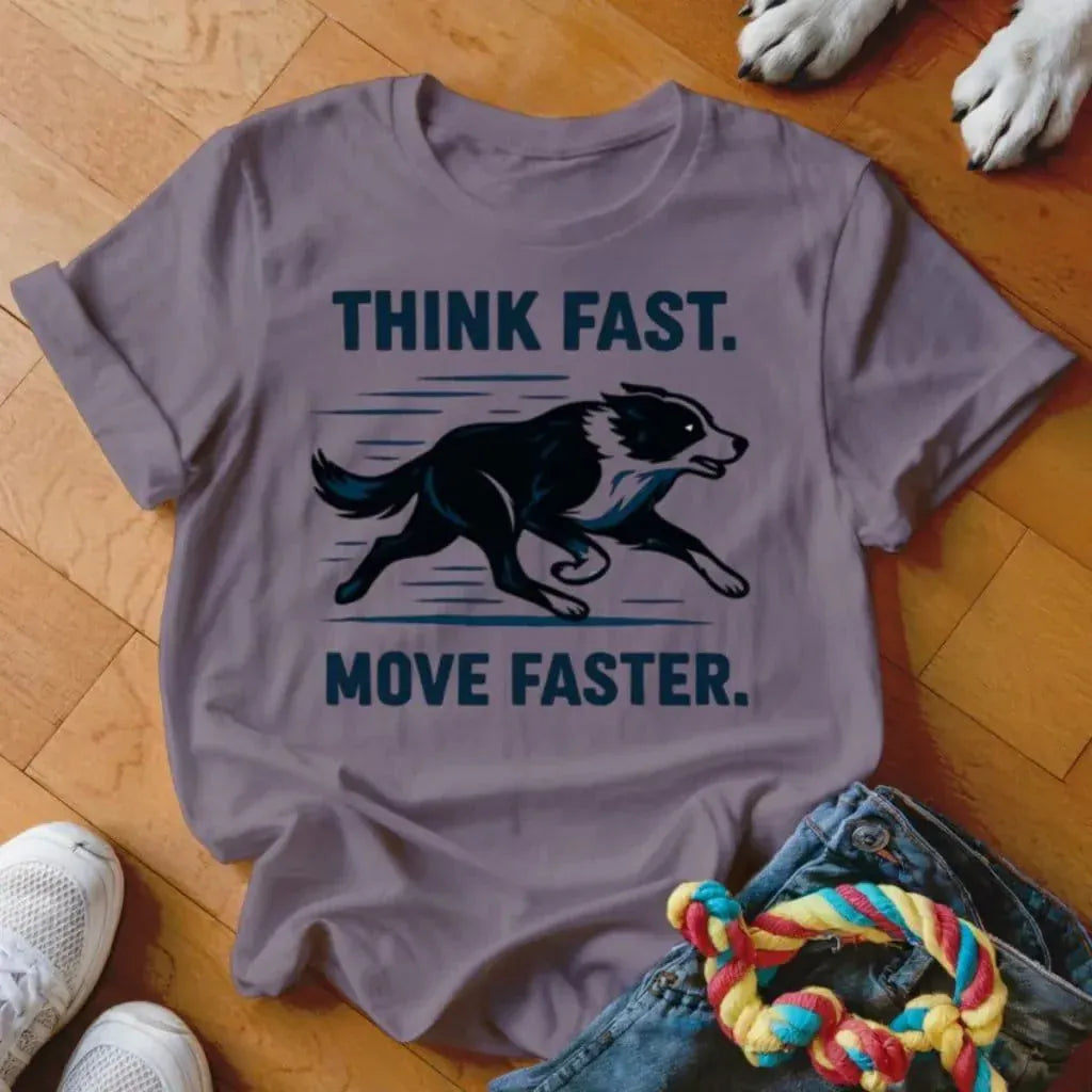 Think Fast Move Faster Shirt - The Pawsitive Initiative