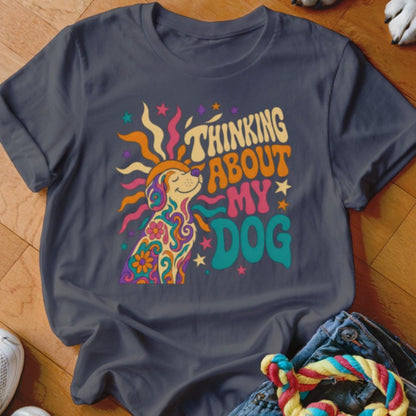 Thinking About My Dog Shirt - The Pawsitive Initiative