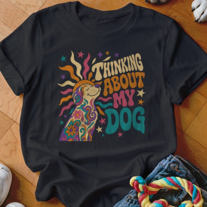 Thinking About My Dog Shirt - The Pawsitive Initiative
