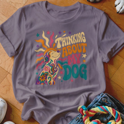 Thinking About My Dog Shirt - The Pawsitive Initiative