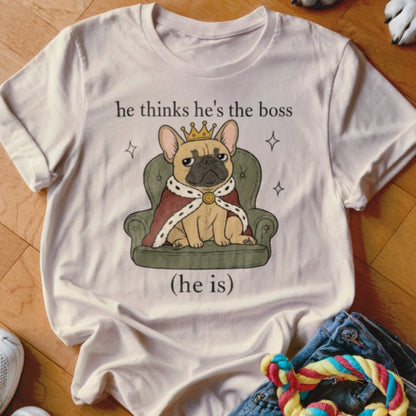 Thinks He's The Boss Shirt - The Pawsitive Initiative