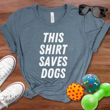 This Shirt Saves Dogs Shirt - The Pawsitive Initiative