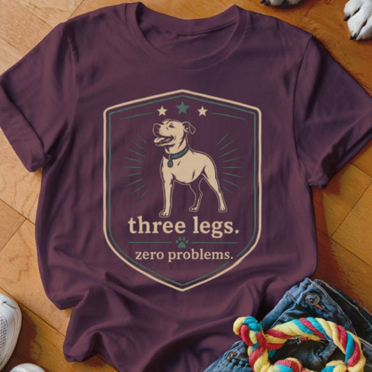 Three Legs Zero Problems Shirt - The Pawsitive Initiative