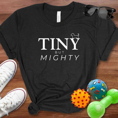 Tiny But Mighty Shirt - The Pawsitive Initiative