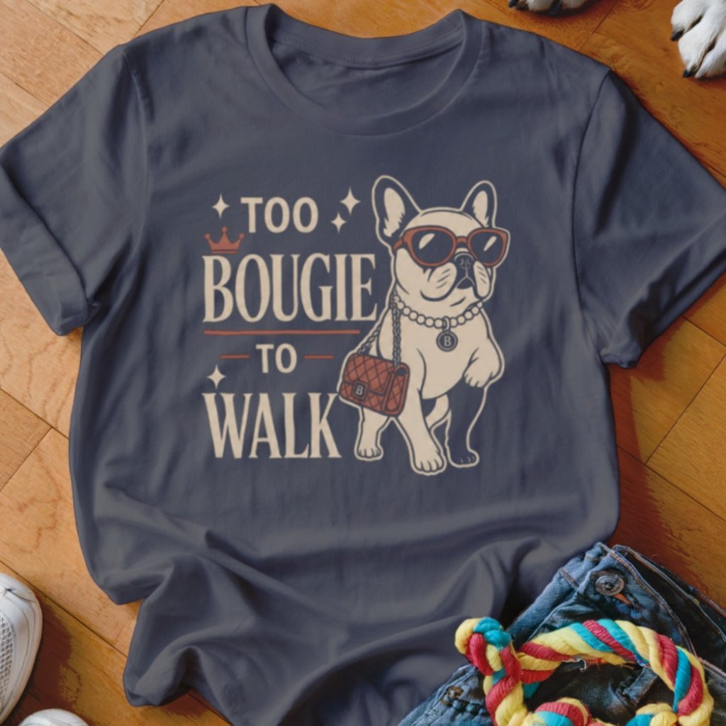 Too Bougie Shirt - The Pawsitive Initiative
