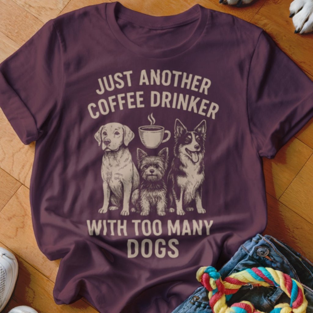 Too Many Dogs Shirt - The Pawsitive Initiative