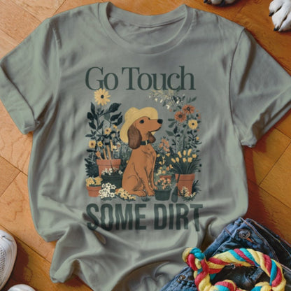 Touch Some Dirt Doxie Shirt - The Pawsitive Initiative
