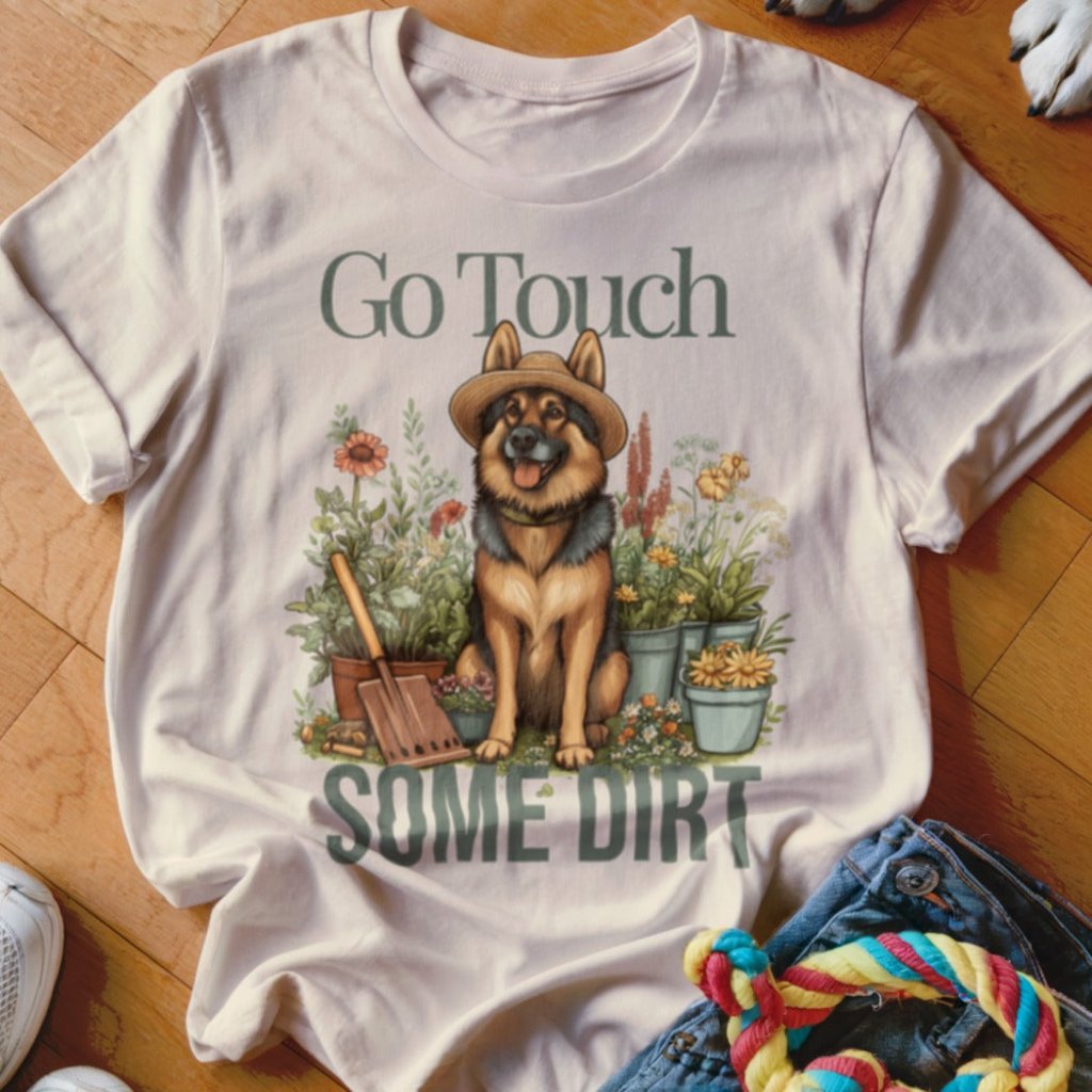 Touch Some Dirt Shirt - The Pawsitive Initiative