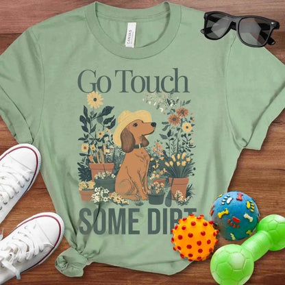 Touch Some Dirt Shirt - The Pawsitive Initiative