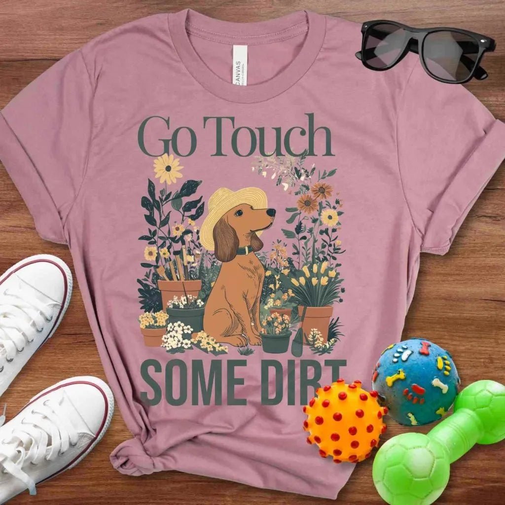 Touch Some Dirt Shirt - The Pawsitive Initiative