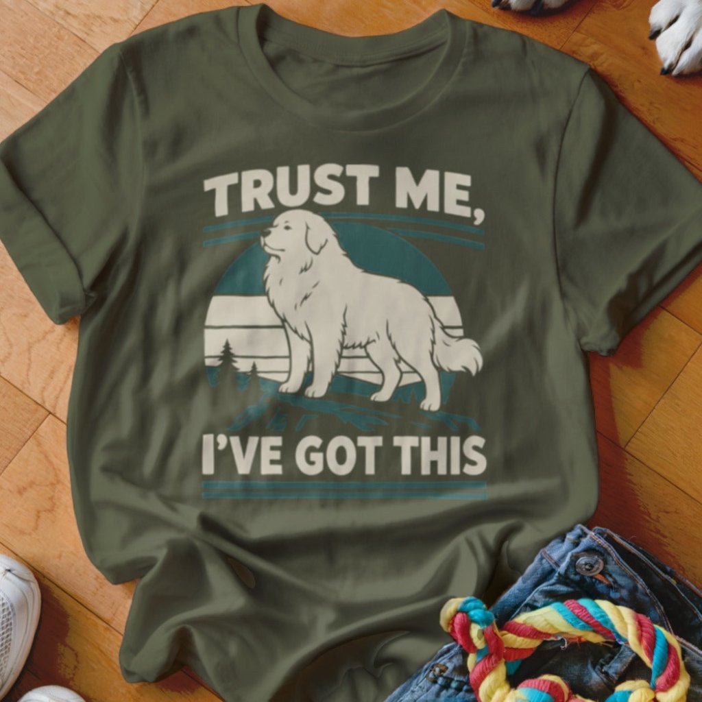 Trust Me I've Got This Shirt - The Pawsitive Initiative