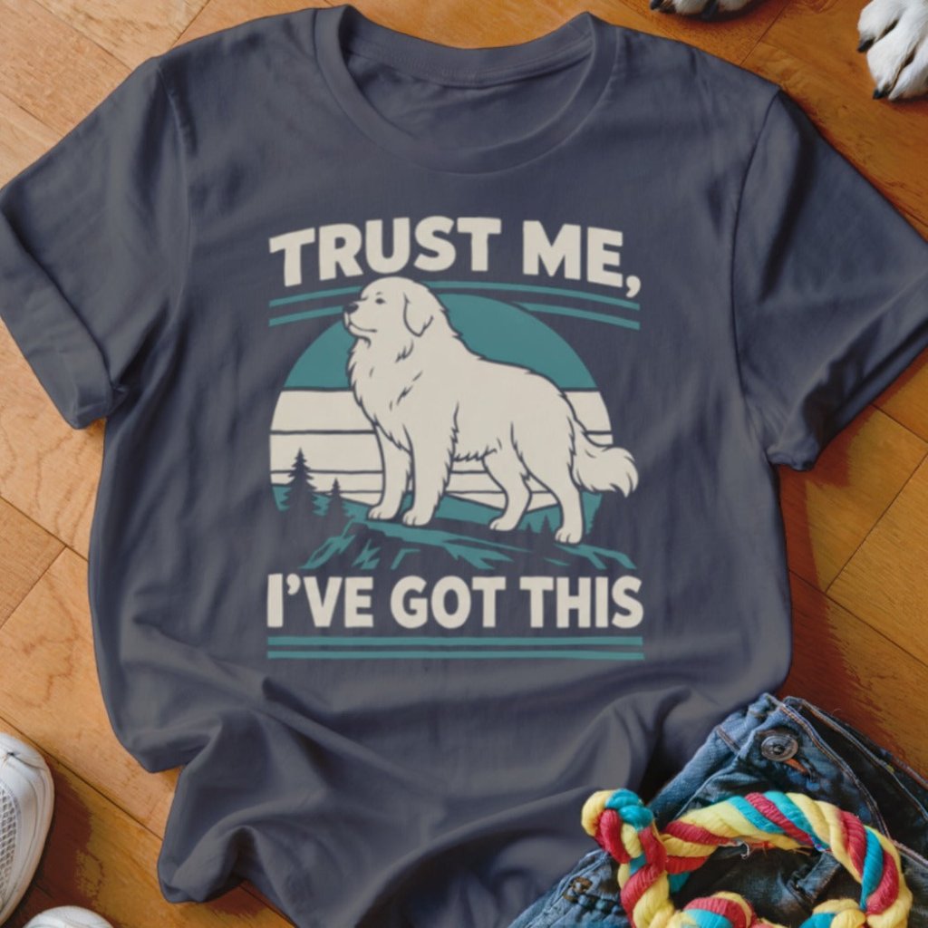 Trust Me I've Got This Shirt - The Pawsitive Initiative