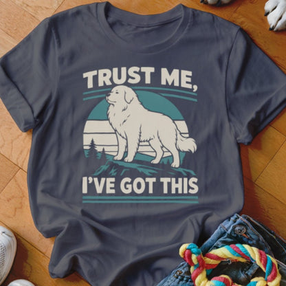Trust Me I've Got This Shirt - The Pawsitive Initiative