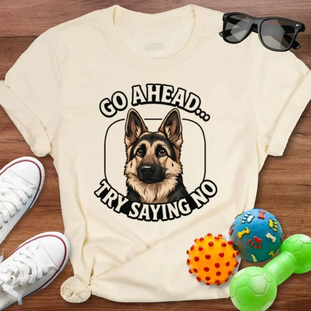 Try Saying No GSD Shirt - The Pawsitive Initiative