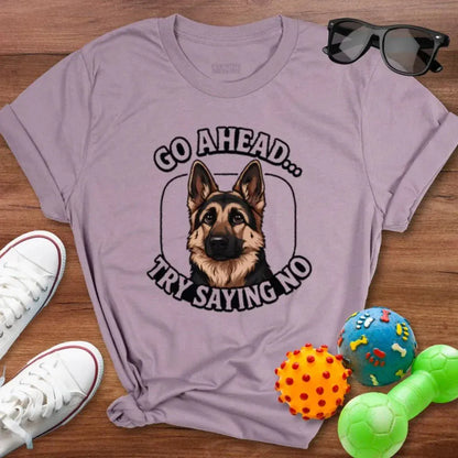 Try Saying No GSD Shirt - The Pawsitive Initiative