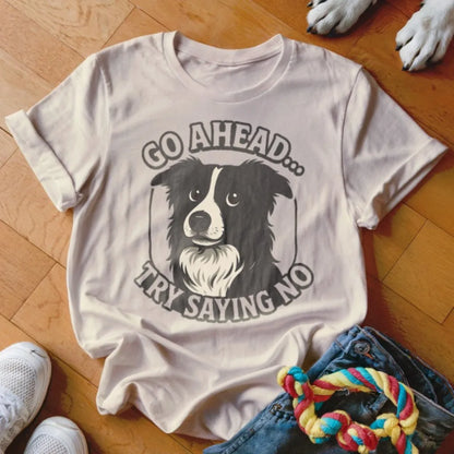 Try Saying No Shirt - The Pawsitive Initiative