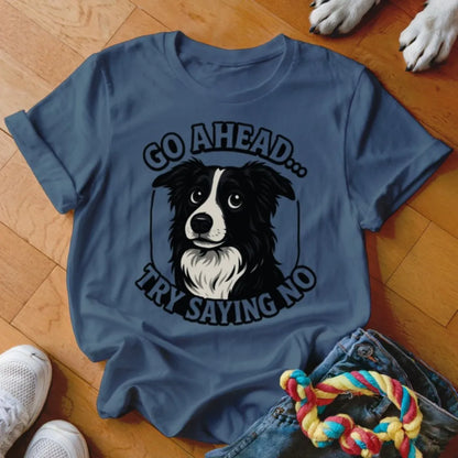 Try Saying No Shirt - The Pawsitive Initiative